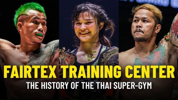 the history of the world famous fairtex training center 600x338