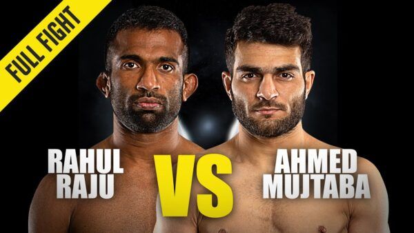 rahul raju vs ahmed mujtaba one championship full fight 600x338