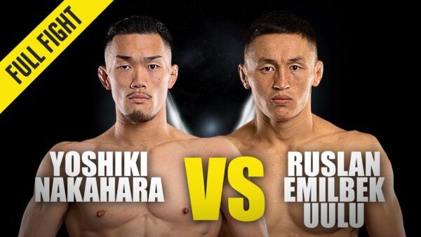 yoshiki nakahara vs ruslan emilbek uulu one championship full fight 600x338