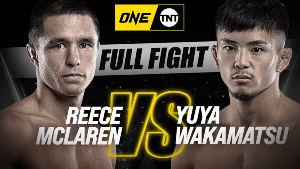 reece mclaren vs yuya wakamatsu one championship full fight 600x338