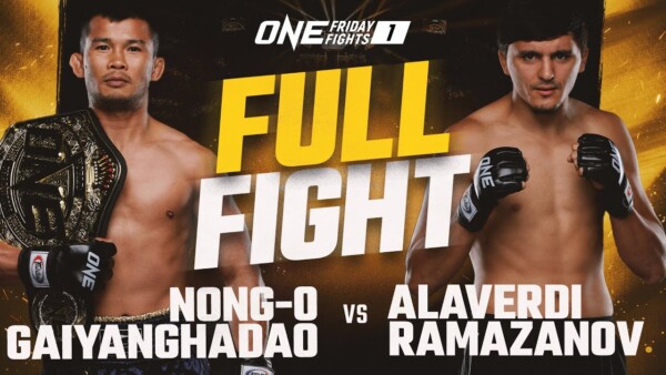 nong o gaiyanghadao vs alaverdi ramazanov one championship full fight 600x338