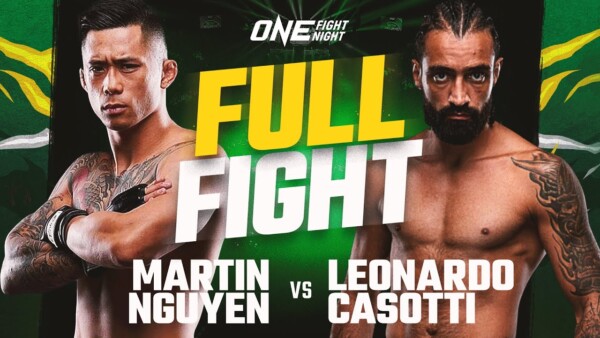 martin nguyen vs leonardo casotti one championship full fight 600x338