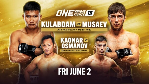 [Live in HD] ONE Friday Fights 19: Kulabdam vs. Musaev