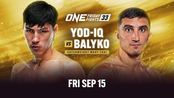 [Live In HD] ONE Friday Fights 33: Yod IQ vs. Alexey Balyko