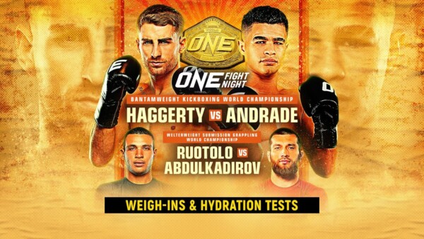 [Live In HD] ONE Fight Night 16: Haggerty vs. Andrade | Weigh Ins & Hydration Tests