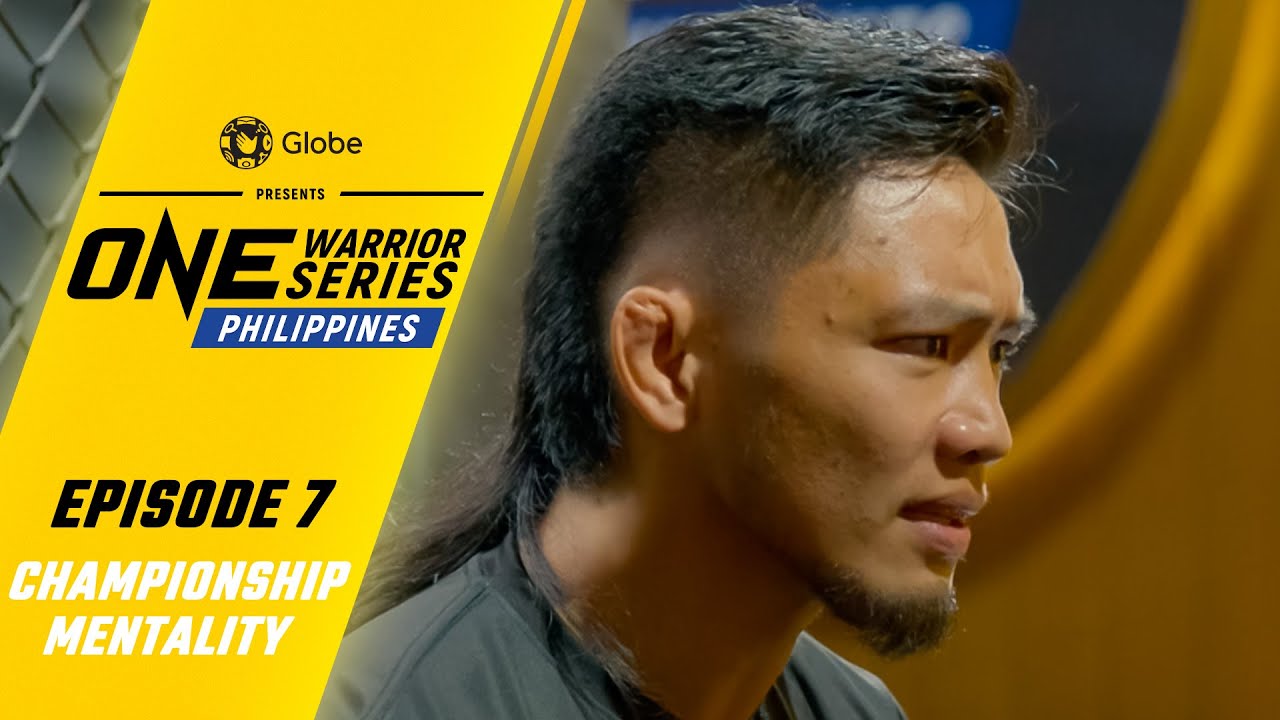 ONE Warrior Series: Philippines Ep.7 – Championship Mentality