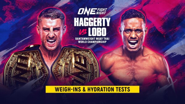 [Live In HD] ONE Fight Night 19: Haggerty vs. Lobo | Weigh Ins & Hydration Tests
