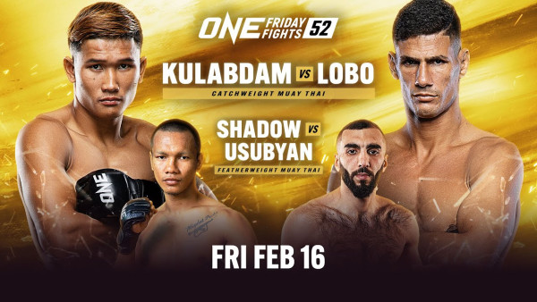[Live In HD] ONE Friday Fights 52: Kulabdam vs. Lobo
