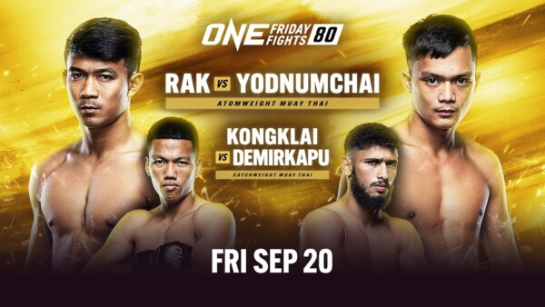 [Live In HD] ONE Friday Fights 80: Rak vs. Yodnumchai
