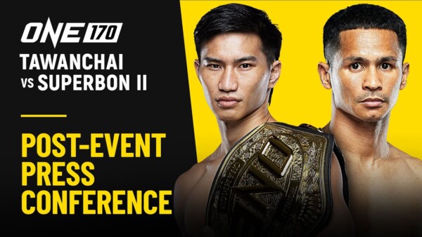 ONE 170: Tawanchai vs. Superbon II | Post Event Press Conference