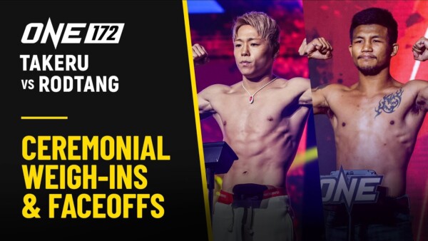 [Live In HD] ONE 172: Takeru vs. Rodtang | Ceremonial Weigh ins & Faceoffs