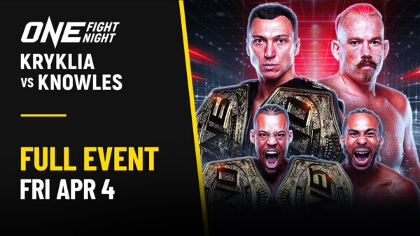 [Live In HD] ONE Fight Night 30: Kryklia vs. Knowles
