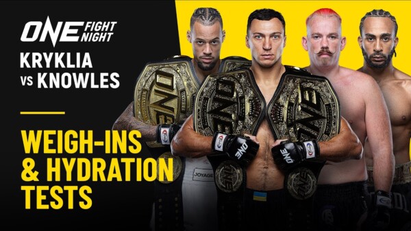 [Live In HD] ONE Fight Night 30: Kryklia vs. Knowles | Weigh Ins & Hydration Tests