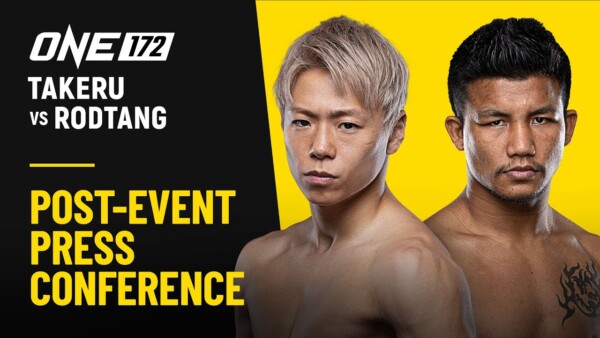 ONE 172: Takeru vs. Rodtang | Post Event Press Conference