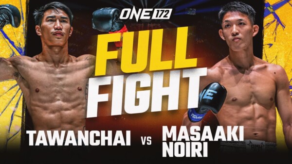 Tawanchai vs. Masaaki Noiri | ONE 172 Full Fight
