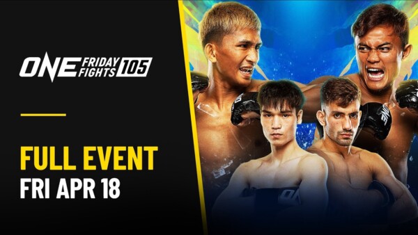 [Live In HD] ONE Friday Fights 105: Kongsuk vs. Lamnamoonlek