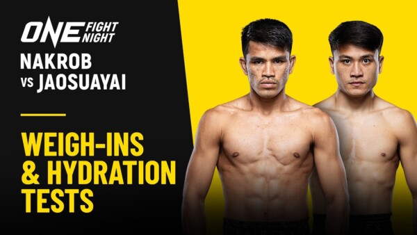 ONE Fight Night 32: Nakrob vs. Jaosuayai | Weigh Ins & Hydration Tests