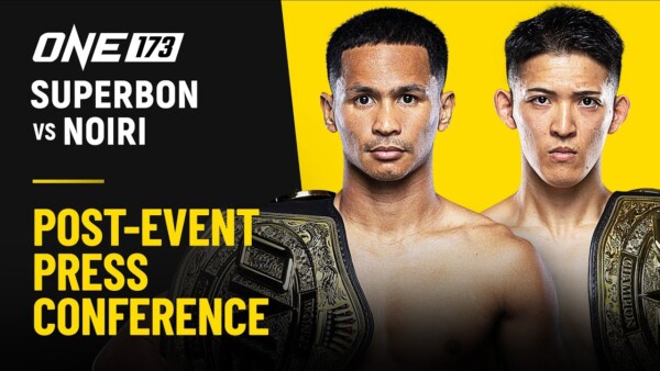 ONE 173: Superbon vs. Noiri | Post Event Press Conference | ONE173「スーパーボン vs. 野杁」| 大会後の記者会見