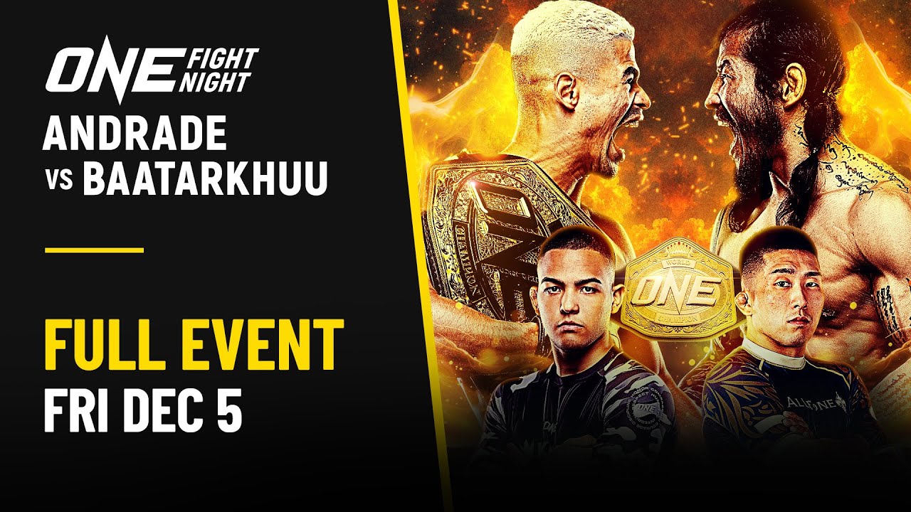 [Live in HD] ONE Fight Night 38: Andrade vs. Baatarkhuu